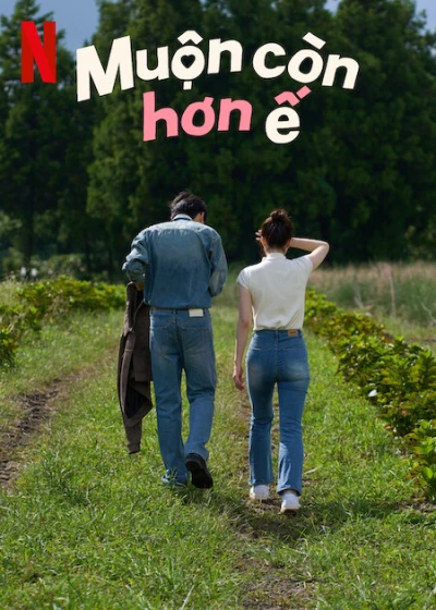 Muộn Còn Hơn Ế - Better Late Than Single (2025) Muộn Còn Hơn Ế - Better Late Than Single (2025)